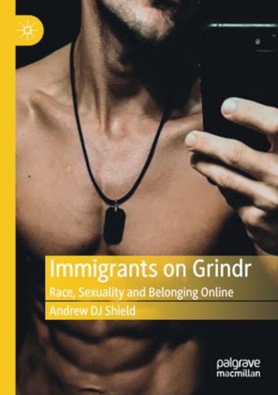 

Immigrants on Grindr by Andrew DJ Shield-Paperback