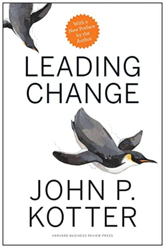 

Leading Change With a New Preface by the Author by John P Kotter-Hardcover