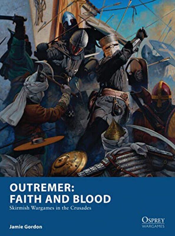 

Outremer Faith and Blood by Jamie GordonMark Illustrator Stacey-Paperback