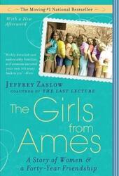 The Girls from Ames: A Story of Women and a Forty-Year Friendship.paperback,By :Jeffrey Zaslow