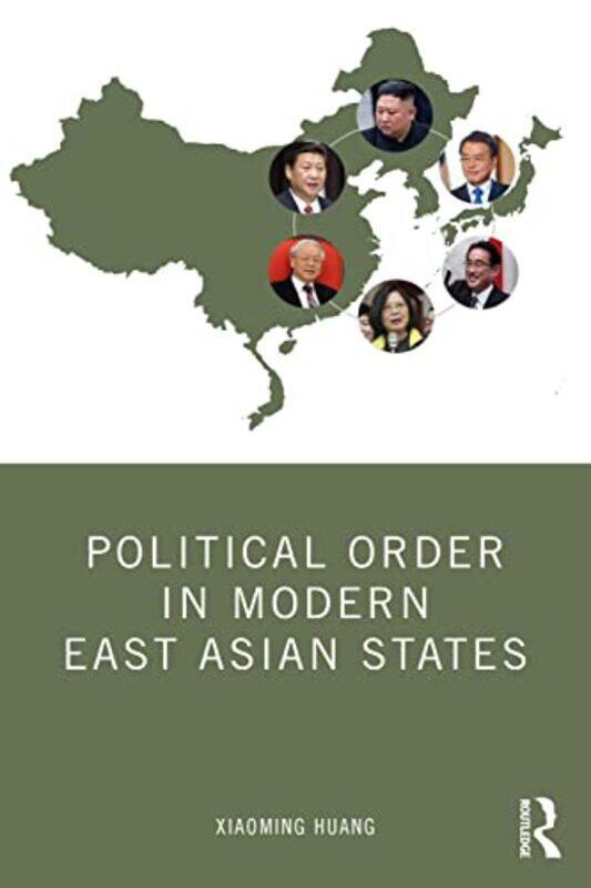 

Political Order in Modern East Asian States by Xiaoming Huang-Paperback