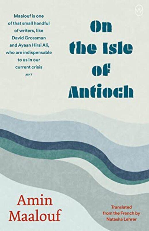 

On The Isle Of Antioch by Amin Maalouf Paperback