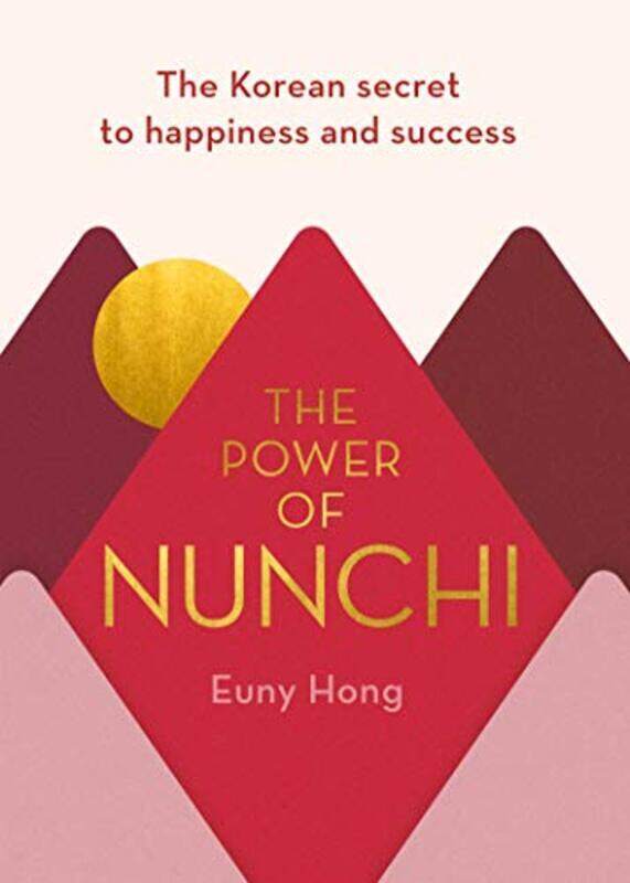 

The Power of Nunchi: The Korean Secret to Happiness and Success