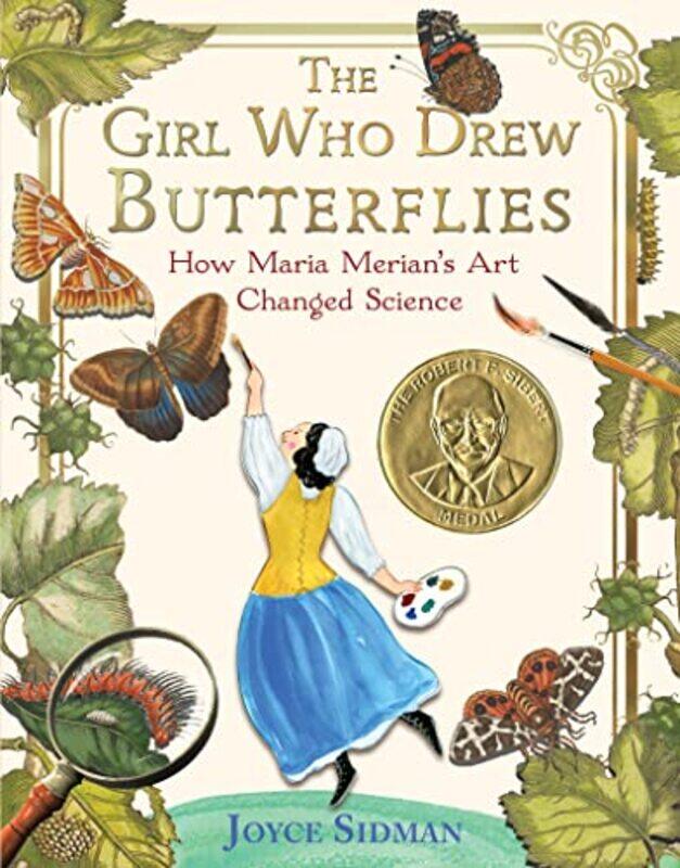 

The Girl Who Drew Butterflies: How Maria Merians Art Changed Science , Paperback by Sidman, Joyce