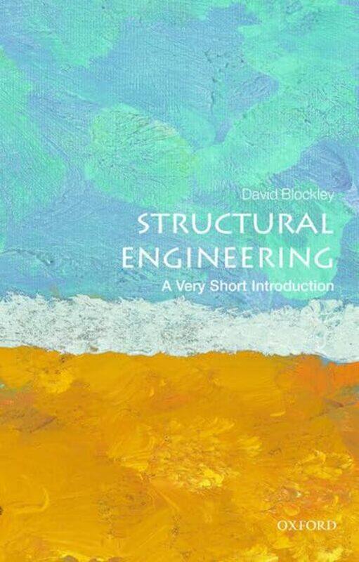

Structural Engineering A Very Short Introduction by David Emeritus Professor and Senior Research Fellow, University of Bristol, UK Blockley-Paperback