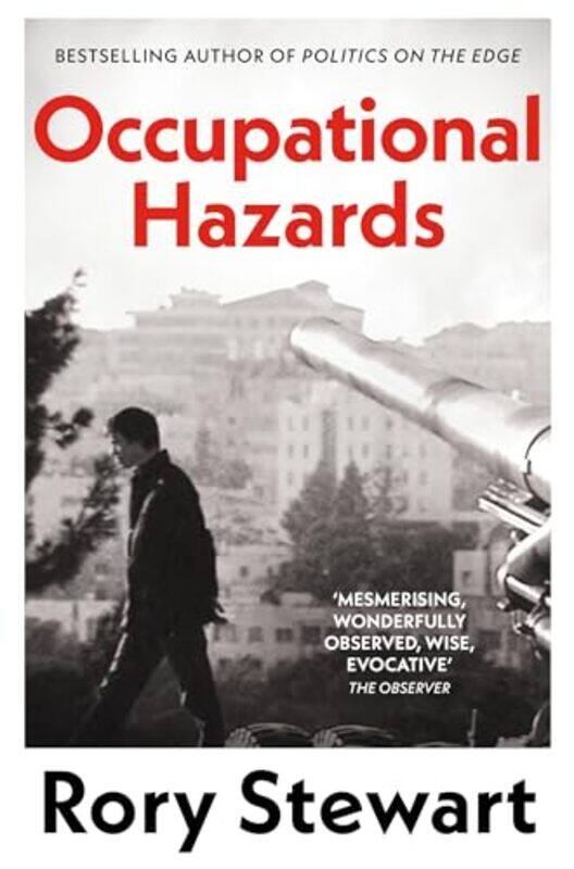 

Occupational Hazards by Rory Stewart-Paperback