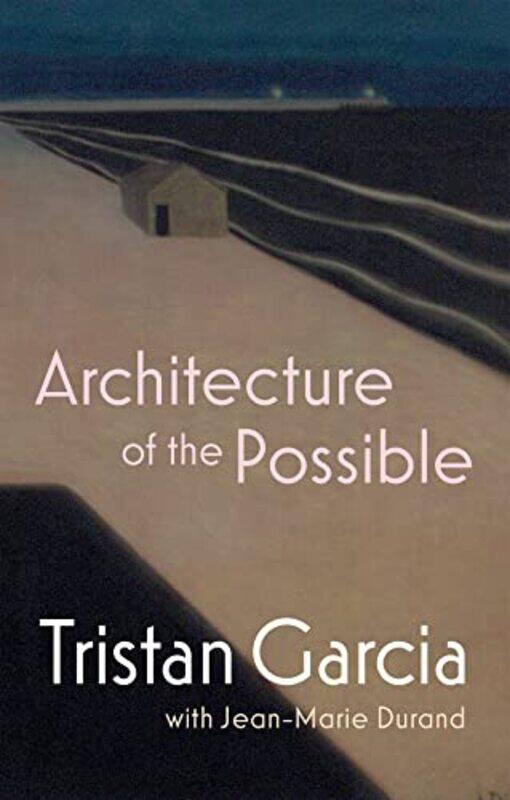 

Architecture of the Possible by Tristan GarciaJean-Marie DurandJog CogburnChristopher RayAlexanderAbigail RayAlexander-Paperback