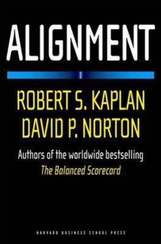 

^(C) Alignment: Using the Balanced Scorecard to Create Corporate Synergies,Hardcover, By:Robert S. Kaplan