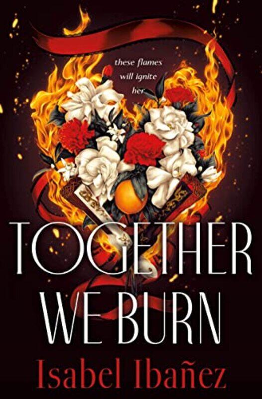 

Together We Burn By Ibanez, Isabel -Hardcover