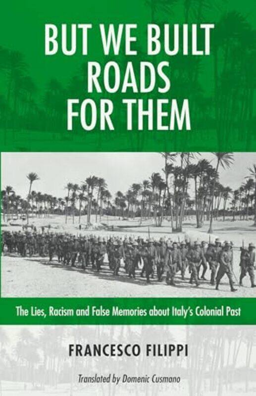 

But We Built Roads For Them by Robin PhilpotFrancesco FilippiDomenic Cusmano -Paperback