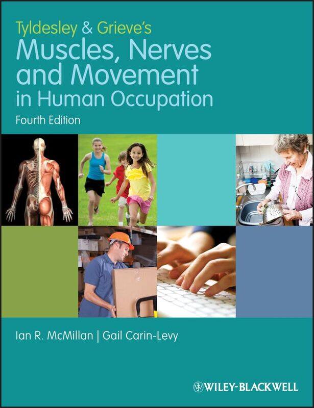 

Tyldesley and Grieves Muscles Nerves and Movement in Human Occupation by Josh Volk-Paperback