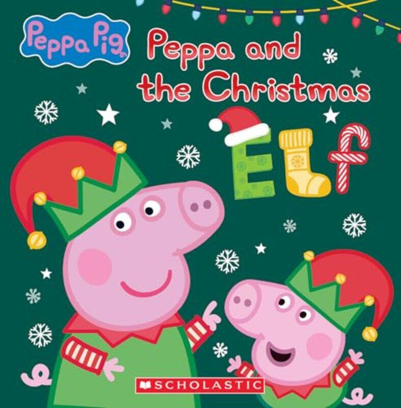 

Peppa And The Christmas Elf By Scholastic - Hardcover