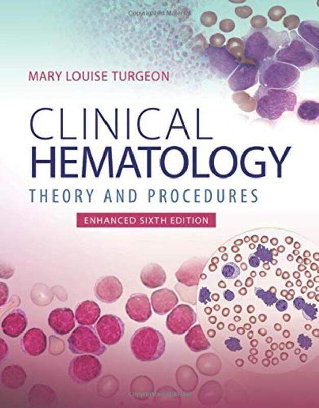 

Clinical Hematology: Theory & Procedures, Enhanced Edition,Hardcover by Turgeon, Mary Lou