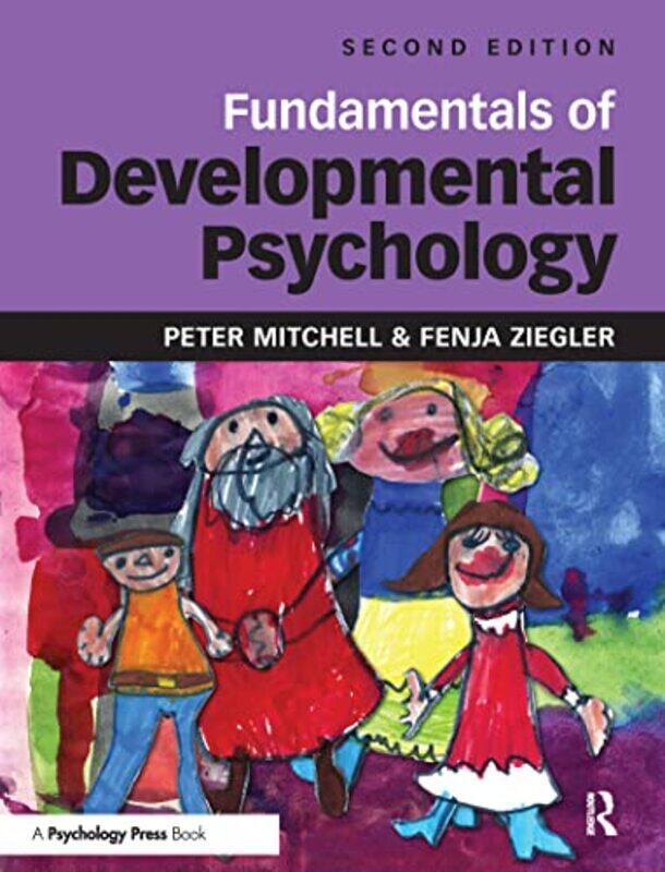 

Fundamentals of Developmental Psychology by Peter University of Nottingham MitchellFenja University of Lincoln Ziegler-Paperback