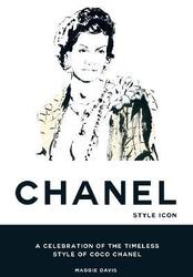 Coco Chanel: Style Icon: A Celebration of the Timeless Style of Coco Chanel,Hardcover, By:Davis, Maggie