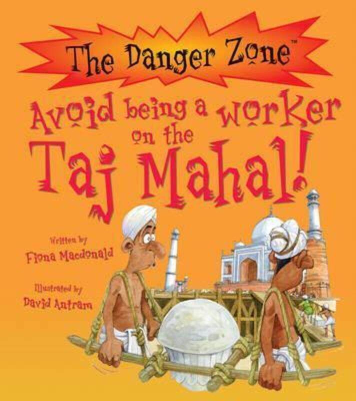 

Avoid being a worker on the Taj Mahal (The Danger Zone).paperback,By :Fiona Macdonald