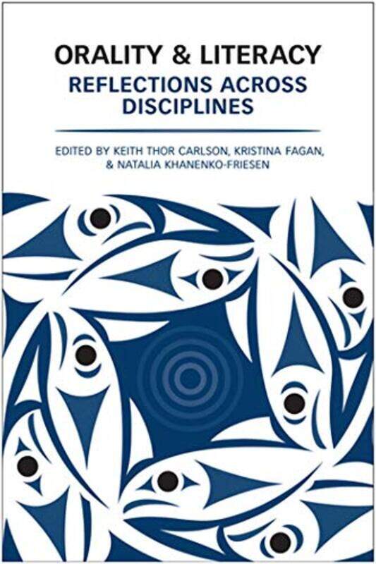 

Orality and Literacy by Keith Thor CarlsonKristina FaganNatalia Khanenko-Friesen-Paperback