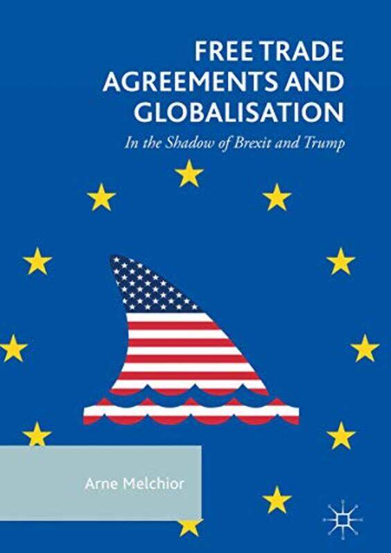 

Free Trade Agreements and Globalisation by AeschylusChristopher Collard-Hardcover