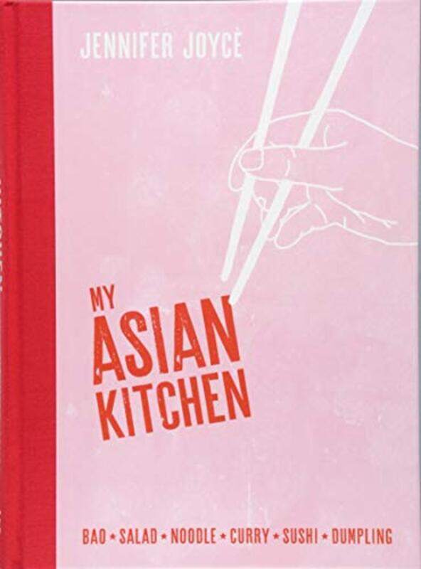 

My Asian Kitchen: Bao*Salad*Noodle*Curry*Sushi*Dumpling*,Hardcover,by:Joyce, Jennifer