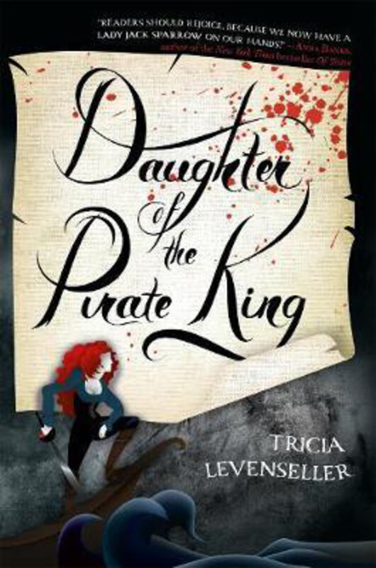 

Daughter of the Pirate King, Paperback Book, By: Tricia Levenseller