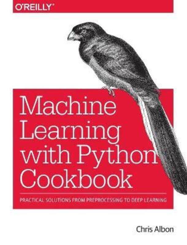 

Machine Learning with Python Cookbook.paperback,By :Chris Albon