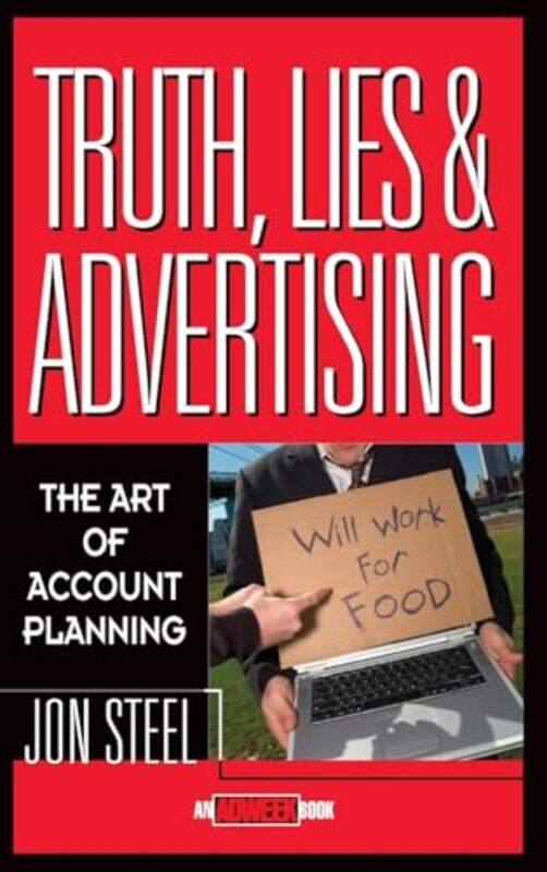 

Truth Lies and Advertising by Jon Steel-Hardcover