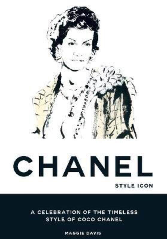 

Coco Chanel: Style Icon: A Celebration of the Timeless Style of Coco Chanel,Hardcover, By:Davis, Maggie