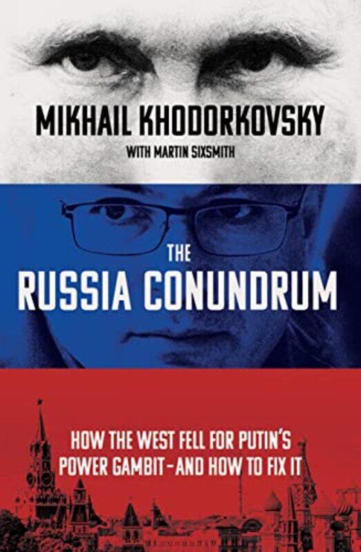 

The Russia Conundrum by Mikhail KhodorkovskyMartin Sixsmith-Hardcover
