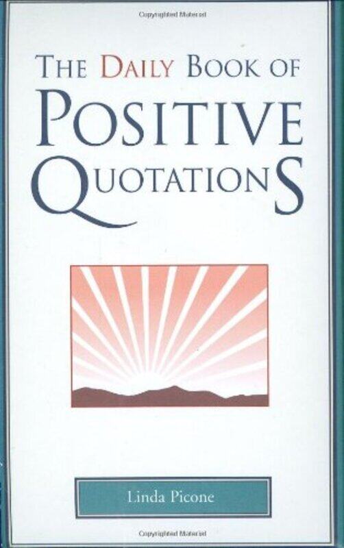 

The Daily Book of Positive Quotations, Hardcover Book, By: Linda Picone