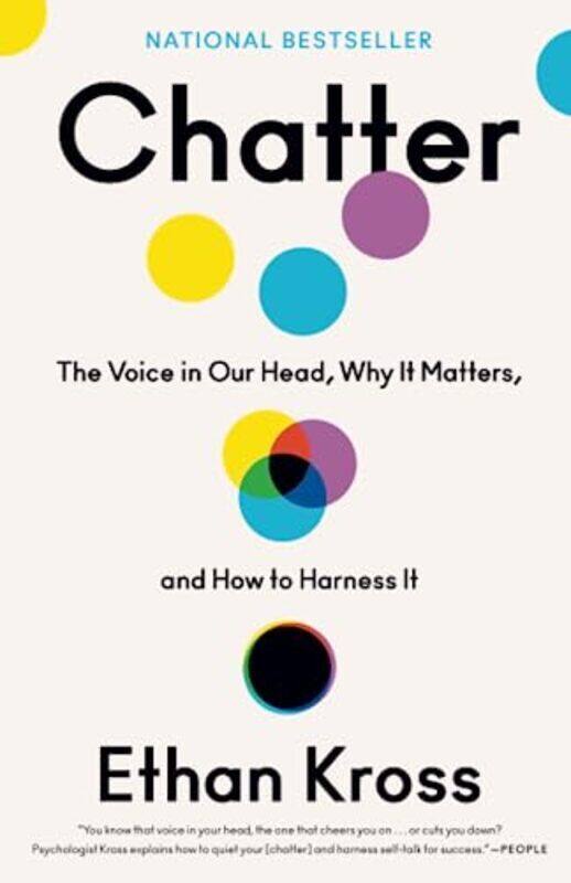 

Chatter: The Voice in Our Head, Why It Matters, and How to Harness It,Paperback by Kross, Ethan