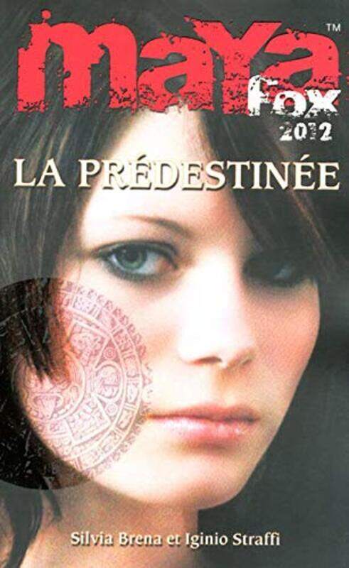 

Maya Fox 2012, Tome 1 : La pr destin e,Paperback by Iginio Straffi