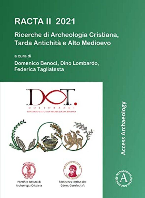 

Racta Ii 2021 Ricerche Di Archeologia Cristiana Tarda Antichita E Alto Medioevo By Domenico Pontificio...Paperback