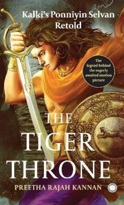

The Tiger Throne: Kalki's Ponniyin Selvan Retold,Paperback, By:Kannan, Preetha Rajah