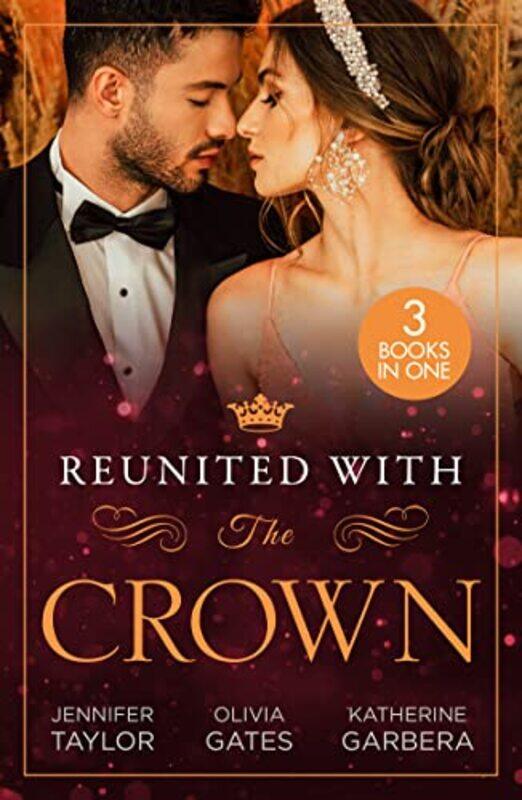 

Reunited With The Crown by Jennifer TaylorOlivia GatesKatherine Garbera-Paperback