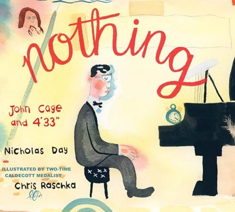 

Nothing John Cage And 4 33 By Day Nicholas - Hardcover