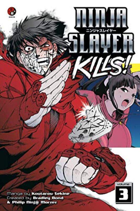 

Ninja Slayer Kills Vol 3 by Bradley BondPhillip N MorzezKotaro Sekine-Paperback