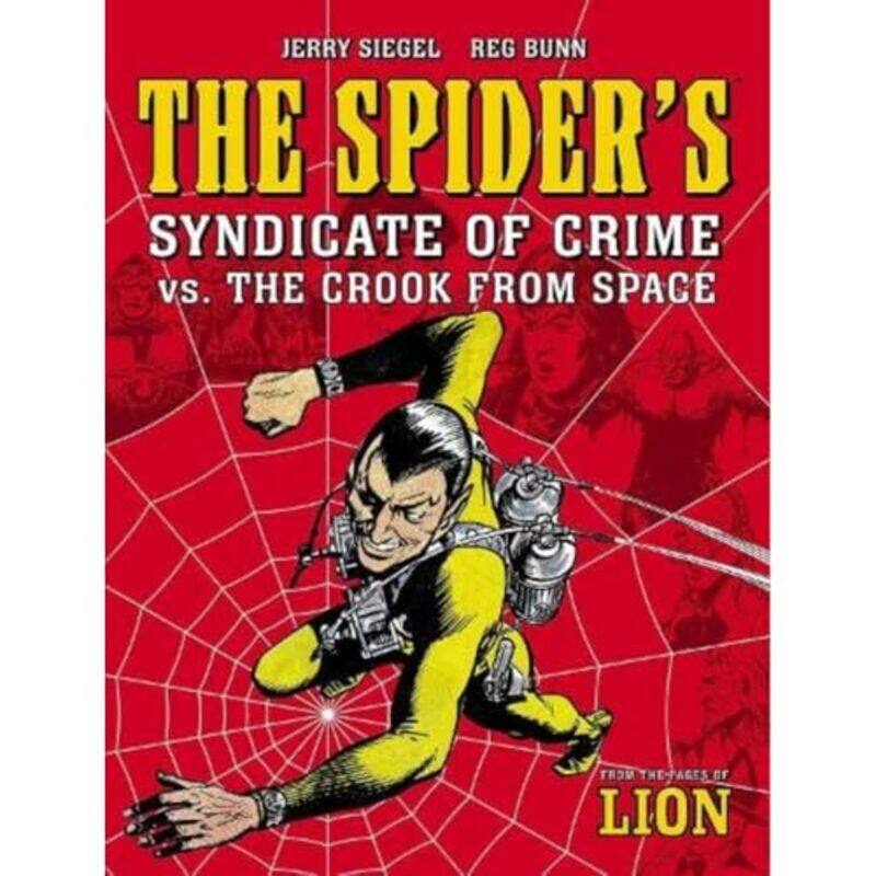 

The Spiders Syndicate of Crime vs The Crook From Space by Jerry Siegel-Paperback