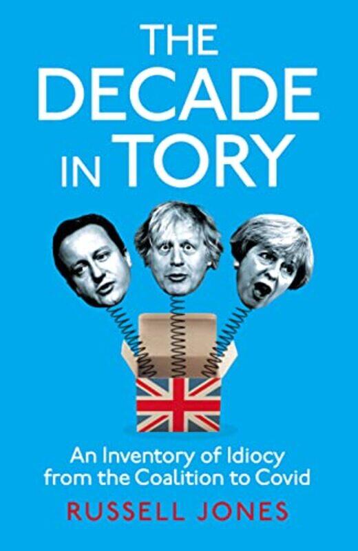 

The Decade in Tory by Russell Jones-Hardcover