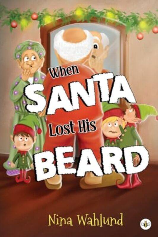 

When Santa Lost His Beard by Nina Wahlund-Paperback