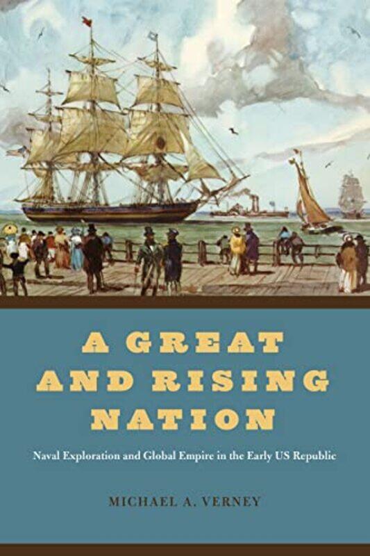 

A Great and Rising Nation by Michael A Verney-Paperback