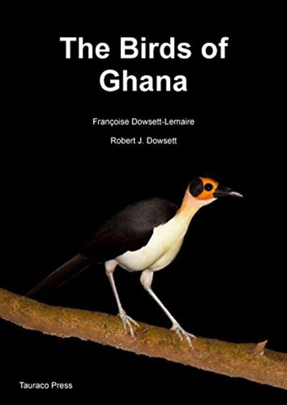 

The Birds Of Ghana by Francoise Dowsett-LemaireRobert J Dowsett-Paperback