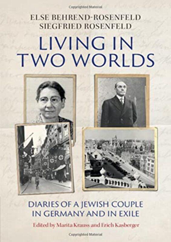 

Living in Two Worlds by Else Behrend-RosenfeldSiegfried RosenfeldMarita Universitat Augsburg KraussErich KasbergerDeborah Langton-Hardcover