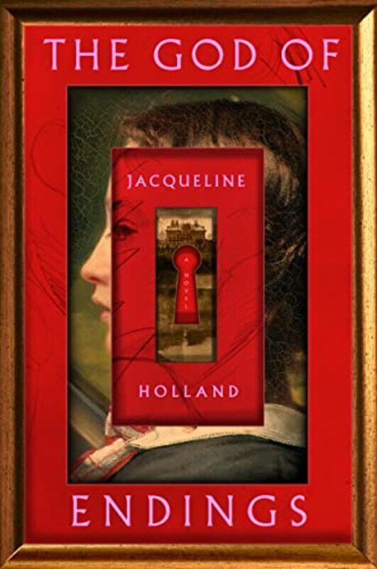 

The God of Endings by Jacqueline Holland-Hardcover