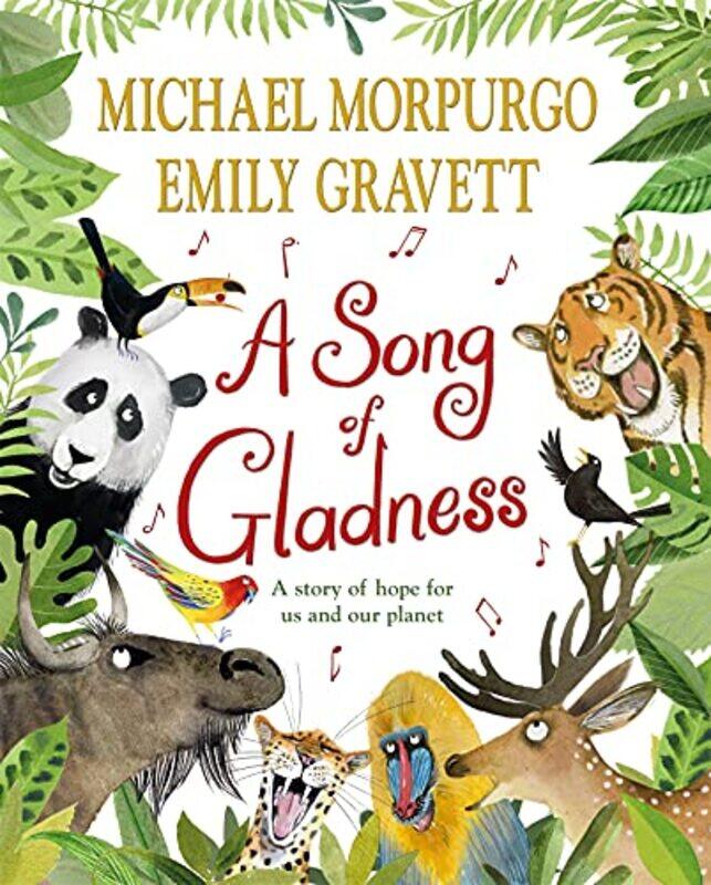 

A Song Of Gladness A Story Of Hope For Us And Our Planet by Morpurgo, Michael - Gravett, Emily-Hardcover