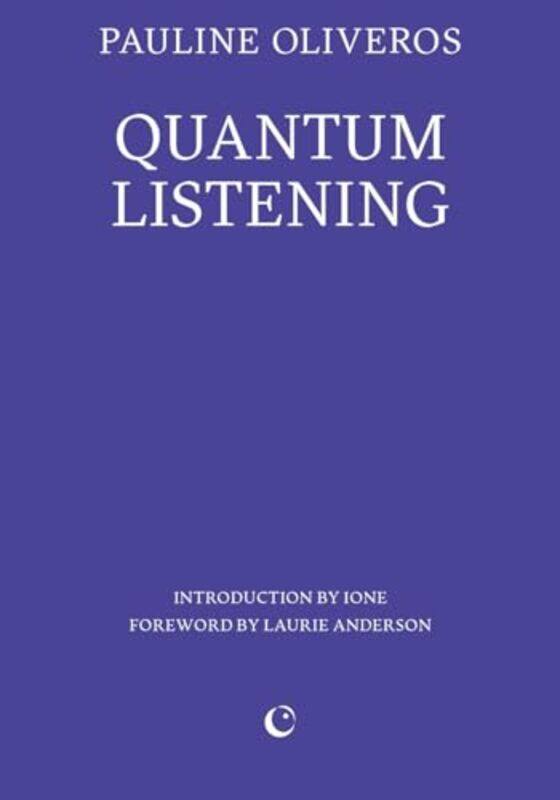 

Quantum Listening by Pauline OliverosAura Satz -Paperback