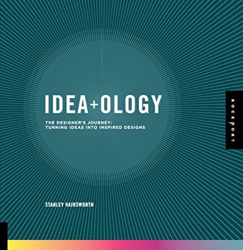 

Idea-ology: The Designer's Journey: Turning Ideas into Inspired Designs, Paperback Book, By: Stanley Hainsworth