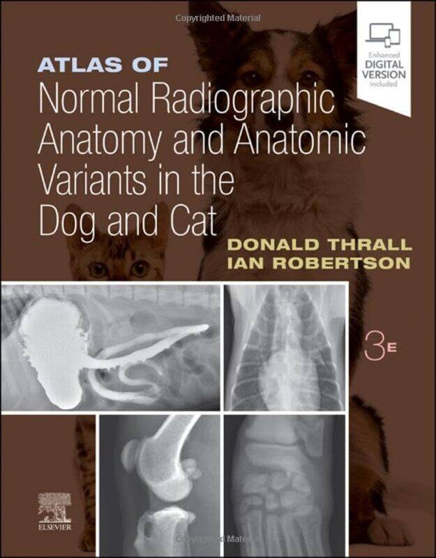 

Atlas of Normal Radiographic Anatomy and Anatomic Variants in the Dog and Cat by Sarah Coventry University TurnerJeannette University of Birmingham Li