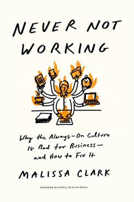 

Never Not Working by Malissa Clark -Hardcover