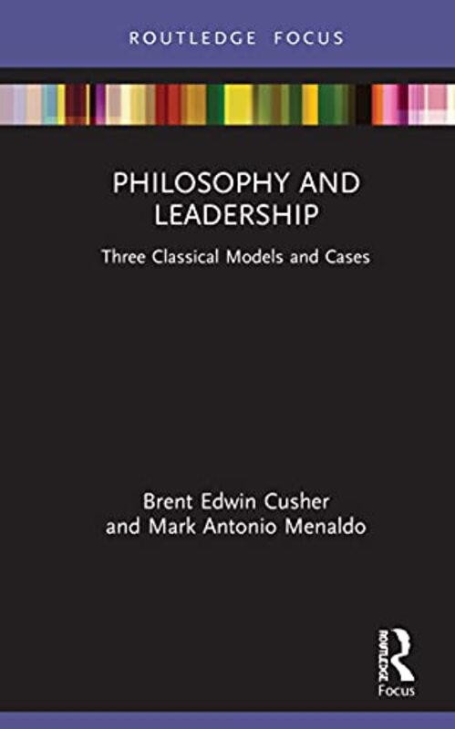 Philosophy and Leadership by Brent CusherMark Menaldo-Hardcover