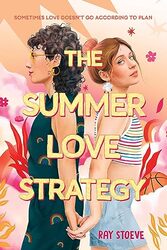 The Summer Love Strategy by Ray Stoeve-Hardcover